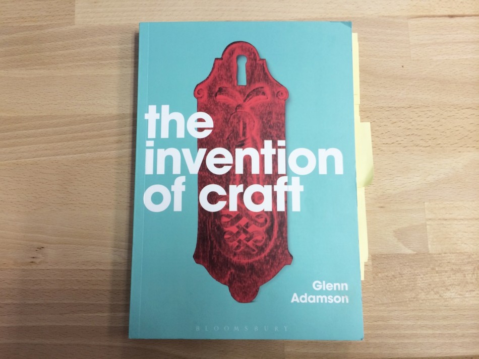 Glenn Adamson, The Invention of Craft